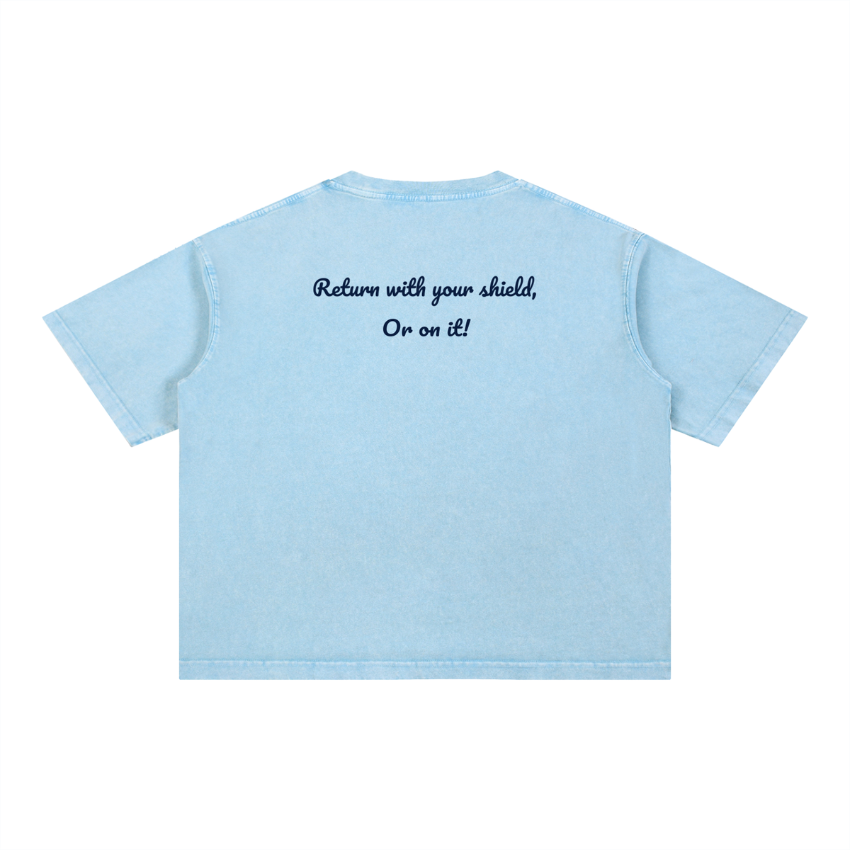 'Return with your shield, or upon it!' Mineral Washed Boxy Cotton T-Shirt