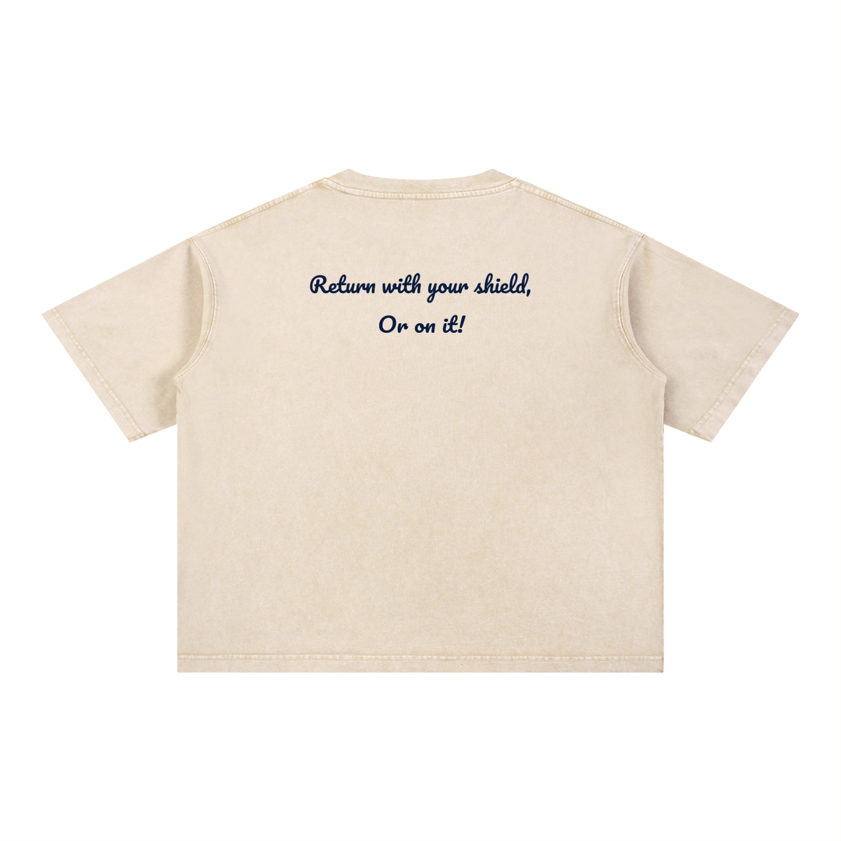'Return with your shield, or upon it!' Mineral Washed Boxy Cotton T-Shirt